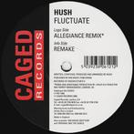 12"  Hush ‎– Fluctuate, Cd's en Dvd's, Vinyl | Dance en House, Gebruikt, Ophalen of Verzenden, Techno of Trance, 12 inch