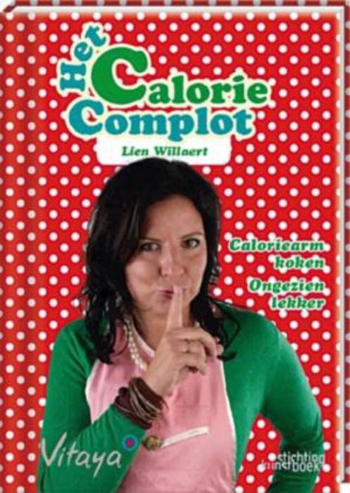 Het caloriecomplot  caloriearm koken Lien Willaert  130 blz, Boeken, Kookboeken, Zo goed als nieuw, Ophalen of Verzenden
