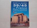 Boekengids voor musea 39/45 in Frankrijk, Ophalen of Verzenden, Landmacht, Boek of Tijdschrift