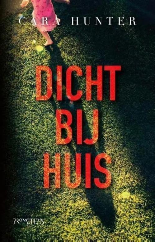Dicht bij huis / Cara Hunter, Boeken, Thrillers, Zo goed als nieuw, Ophalen of Verzenden