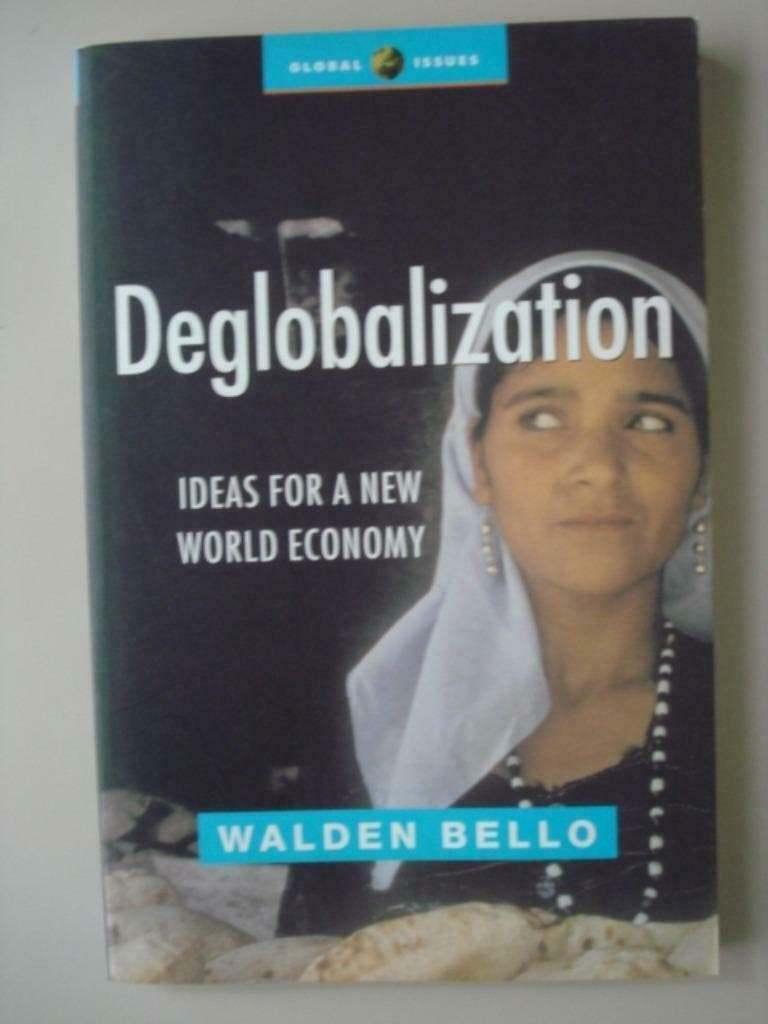 16. Deglobalization Ideas for a New World Economy Walden Bel, Verzenden, Zo goed als nieuw, Walden Bello, Economie en Marketing