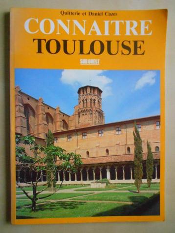 Quitterie et Daniel Cazes, Connaître Toulouse, Guide ou Livre de voyage, Quitterie et Daniel Cazes, Utilisé, Europe