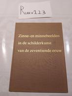 Zinne-en minnebeelden in de schilderkunst van de 17e eeuw, Ophalen of Verzenden, Zo goed als nieuw