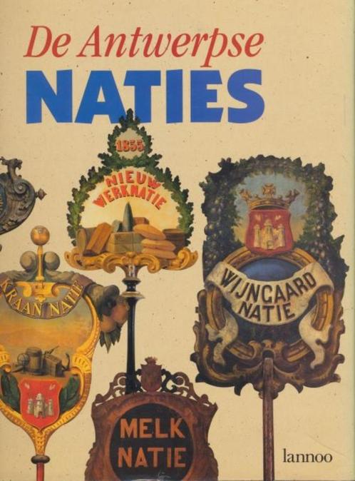 (g204) De Antwerpse Naties, zes eeuwen actief, Boeken, Geschiedenis | Nationaal, Gelezen, Verzenden