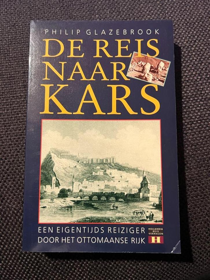 De reis naar Kars - Philip Glazebrook *Een eigentijds reizig, Boeken, Reisverhalen, Gelezen, Azië, Ophalen of Verzenden