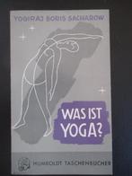 Was ist Yoga?, Boeken, Esoterie en Spiritualiteit, Meditatie of Yoga, Yogiraj Boris Sacharow, Ophalen of Verzenden, Zo goed als nieuw