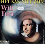 Vinyl, 7"   -   Will Tura – Het Kan Niet Zijn, Cd's en Dvd's, Vinyl | Overige Vinyl, Ophalen of Verzenden, Overige formaten