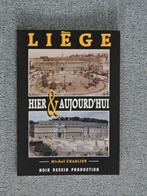 Liège Hier & Aujourd'hui, Livres, Histoire nationale, Enlèvement ou Envoi, Neuf