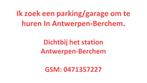 Ik zoek een parking/garage om te huren In Antwerpen-Berchem., Immo, Garages en Parkeerplaatsen, Antwerpen (stad)