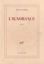 L' Ignorance roman Milan Kundera, Boeken, Gelezen, Europa overig, Milan Kundera, Ophalen of Verzenden