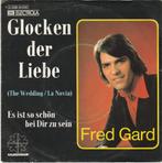45T: Fred Gard: Glocken der Liebe, Ophalen of Verzenden, Gebruikt, 7 inch, Single
