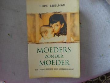 Hope Edelman   Moeders zonder moeder beschikbaar voor biedingen