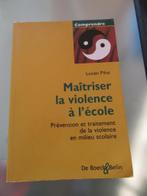 Maîtriser la violence à l'école Lucien Piloz éd De Boeck Bel