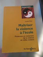 Maîtriser la violence à l'école Lucien Piloz éd De Boeck Bel, Livres, Psychologie, Comme neuf, Enlèvement ou Envoi