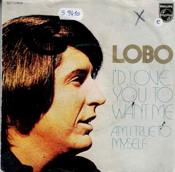 Vinyl, 7"   -   Lobo   – I'd Love You To Want Me beschikbaar voor biedingen