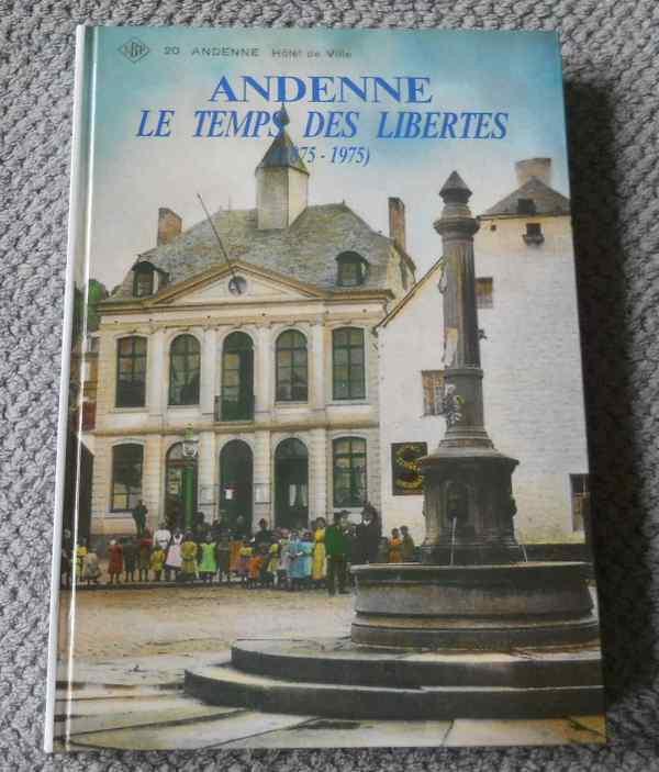 Andenne  Le temps des libertés 1875 - 1975, Livres, Histoire nationale, Utilisé, Enlèvement ou Envoi