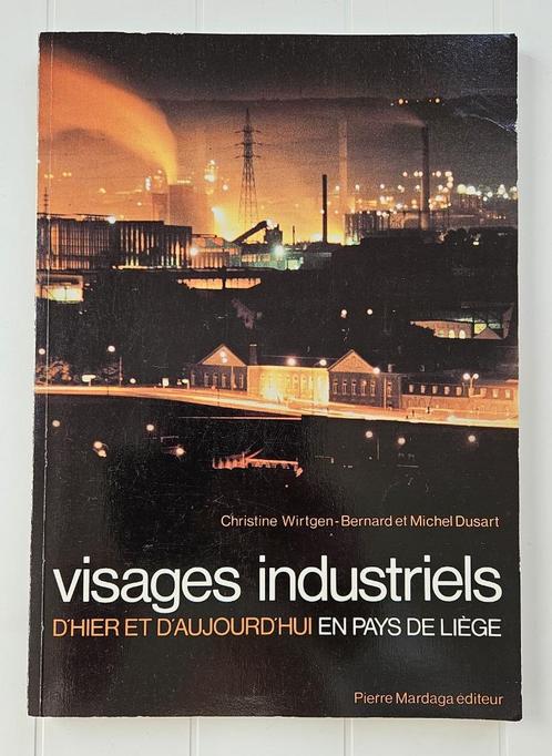 Visages industriels d'hier et d'aujourd'hui en pays de Liège, Livres, Histoire nationale, Utilisé, Enlèvement ou Envoi