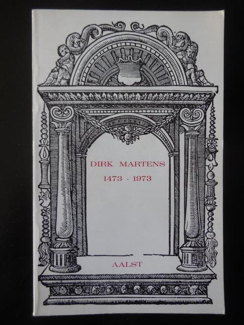 ALOST - « Dirk Martens 1473-1973 », Livres, Histoire & Politique, Comme neuf, Enlèvement ou Envoi