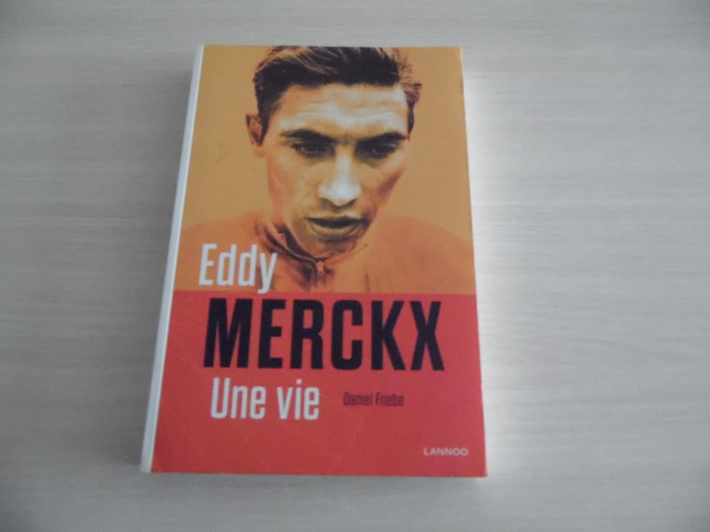 EDDY MERCKX    UNE VIE     DANIEL   FRIEBE, Livres, Biographies, Comme neuf, Sport, Enlèvement ou Envoi