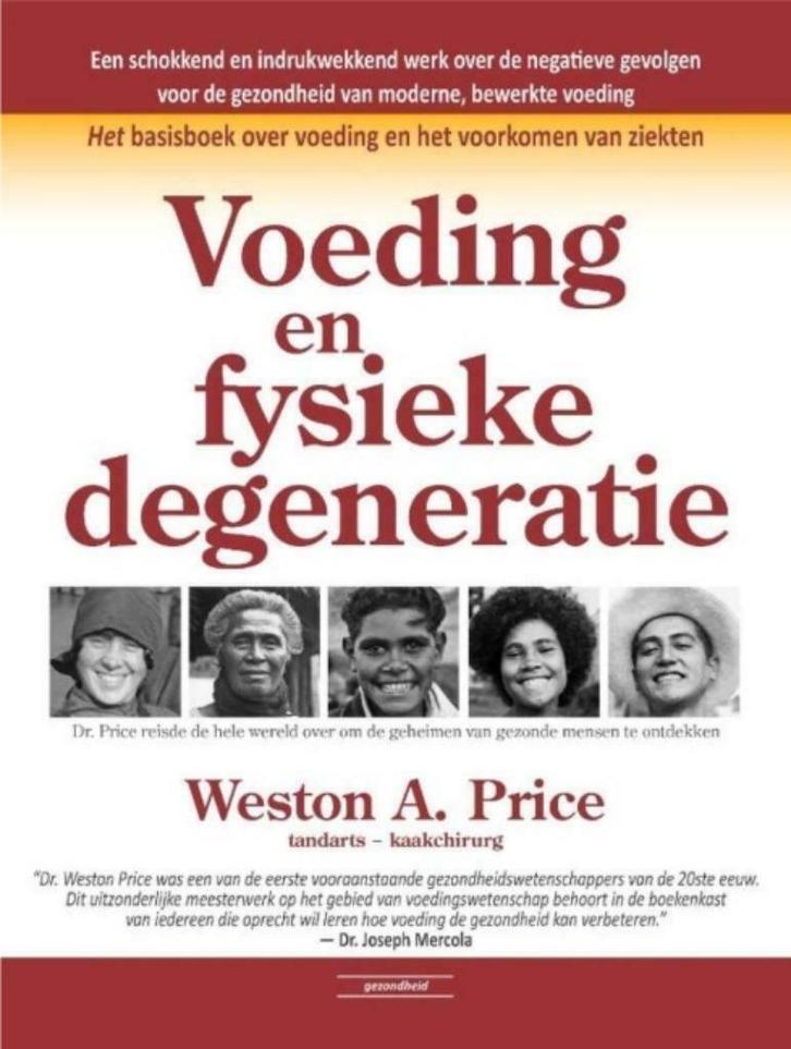 Voeding en fysieke degeneratie, Weston A. Price, Boeken, Gezondheid, Dieet en Voeding, Zo goed als nieuw, Ophalen of Verzenden