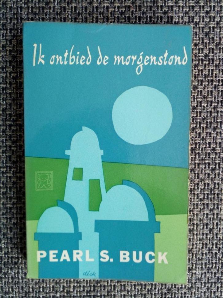 Pearl S. Buck- Ik ontbied de morgenstond (Zwart Beertje 332), Boeken, Literatuur, Gelezen, Amerika, Ophalen of Verzenden