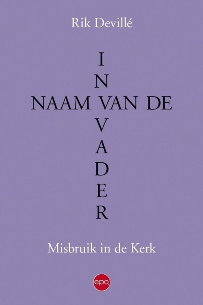 boek: in de naam van de vader/Rik Devillé, Boeken, Politiek en Maatschappij, Zo goed als nieuw, Maatschappij en Samenleving, Ophalen of Verzenden