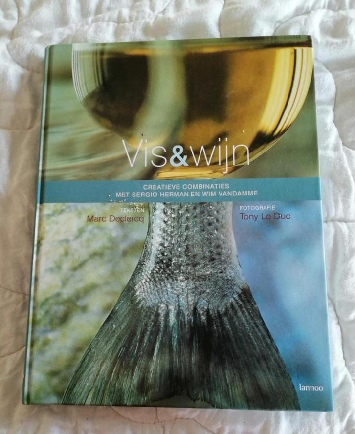 Vis en wijn Marc Declerq creatieve combinaties Sergio Herman, Boeken, Kookboeken, Zo goed als nieuw, Europa, Ophalen of Verzenden