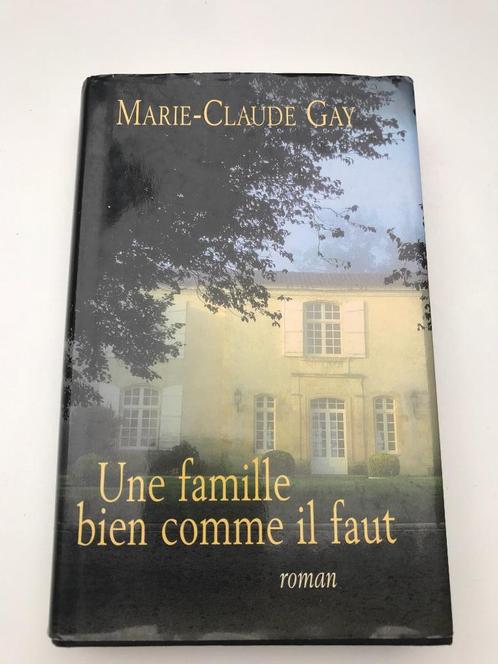 Marie-Claude Gay - Une famille bien comme il faut (très bon, Livres, Romans, Utilisé, Enlèvement ou Envoi