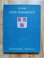 zo was Oud-Turnhout, Boeken, Geschiedenis | Stad en Regio, Ophalen of Verzenden, Gelezen