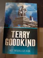 Terry Goodkind - Het weerloze rijk, Boeken, Ophalen of Verzenden, Zo goed als nieuw, Terry Goodkind