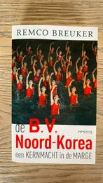 Remco Breuker - De B.V. Noord-Korea, Remco Breuker, Ophalen of Verzenden