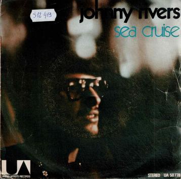 Vinyl, 7"   -   Johnny Rivers – Sea Cruise beschikbaar voor biedingen
