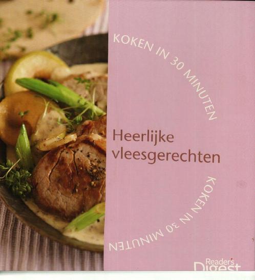 Koken in 30 minuten heerlijke vleesgerechten  Readers Digest, Boeken, Kookboeken, Zo goed als nieuw, Ophalen of Verzenden