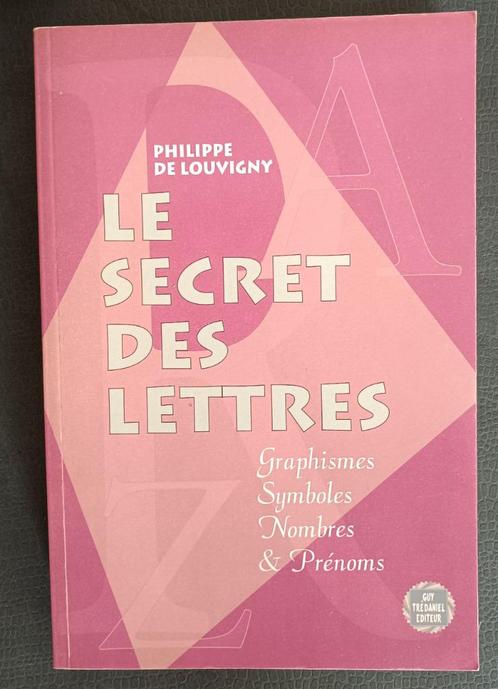 Le Secret des Lettres: Philippe de Louvigny : GRAND FORMAT, Livres, Ésotérisme & Spiritualité, Utilisé, Manuel d'instruction, Autres sujets/thèmes