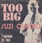 Suzi Quatro – Too big / I wanna be free – Single, 7 pouces, Pop, Utilisé, Enlèvement ou Envoi