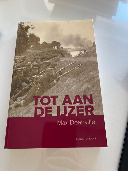 Max Deauville - Tot aan de Ijzer, Boeken, Oorlog en Militair, Zo goed als nieuw, Ophalen of Verzenden
