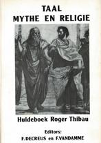 Taal, mythe en religie. Huldeboek Roger Thibau., Boeken, Gelezen, Ophalen of Verzenden