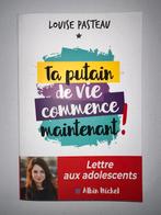 Livre "Ta putain de vie commence maintenant!" Louise Pasteau, Comme neuf, Louise Pasteau