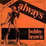 Bobby Brown ‎–Always ''Popcorn Oldies , Ska", Comme neuf, 7 pouces, Autres genres, Enlèvement ou Envoi