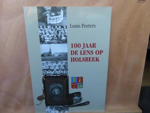 100 jaar de lens op Holsbeek – Louis Peeters, Boeken, Geschiedenis | Stad en Regio, Nieuw, 20e eeuw of later, Ophalen of Verzenden