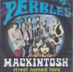 The Pebbles – Mackintosh / Street named love - Single, 7 pouces, Pop, Utilisé, Enlèvement ou Envoi