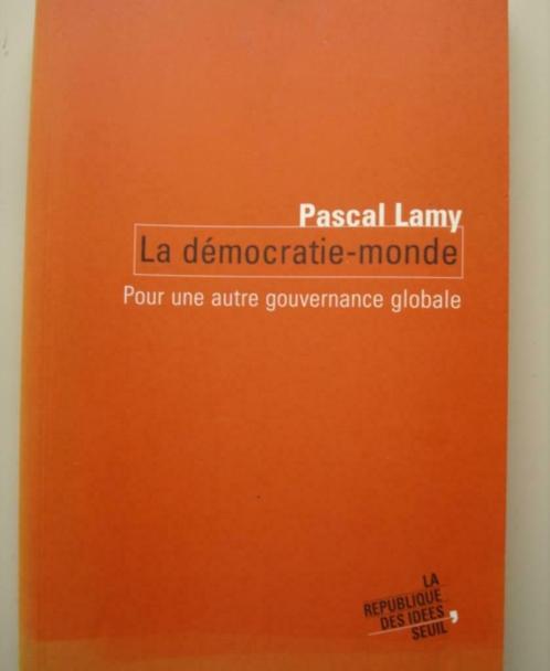 6. Pascal Lamy La démocratie-monde Seuil 2004, Boeken, Politiek en Maatschappij, Zo goed als nieuw, Politiek en Staatkunde, Verzenden