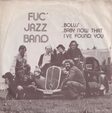 Fuc Jazz Band – Bolus / Baby now that I’ve found you - Singl beschikbaar voor biedingen