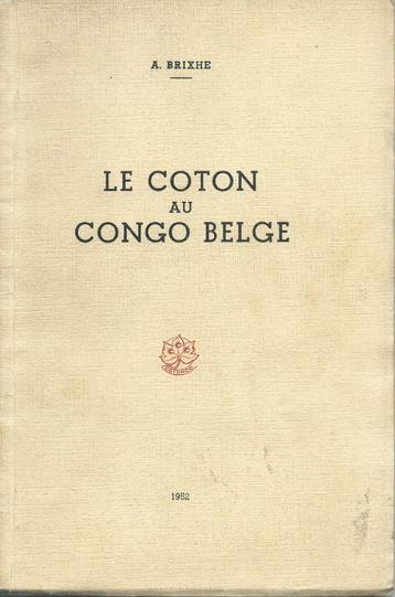 A. Brixhe - Le coton au Congo Belge  beschikbaar voor biedingen
