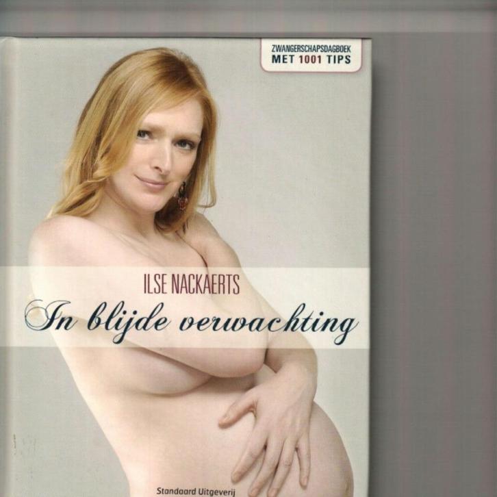 In blijde verwachting Ilse Nackaerts 316 blz, Boeken, Zwangerschap en Opvoeding, Zo goed als nieuw, Ophalen of Verzenden