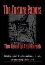 The Torture Papers . THE ROAD TO ABU GHRAIB, Envoi