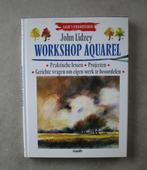 Workshop aquarel: praktische lessen–projecten–oplossingen., Gelezen, Ophalen of Verzenden, Schilder- en Tekenkunst, John Lidzay
