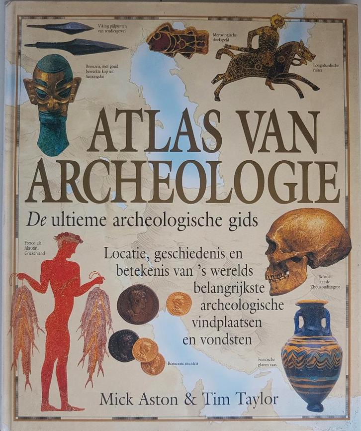 Atlas van Archeologie  - De ultieme archeologische gids, Livres, Histoire mondiale, Comme neuf, 14e siècle ou avant, Enlèvement ou Envoi