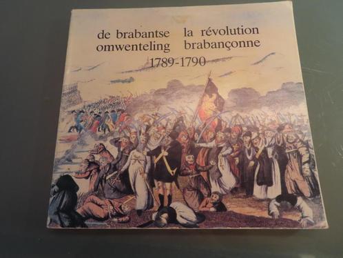 De Brabantse omwenteling 1789-1790  / La Révoltion Brabançon, Boeken, Geschiedenis | Nationaal, Gelezen, 17e en 18e eeuw, Ophalen of Verzenden