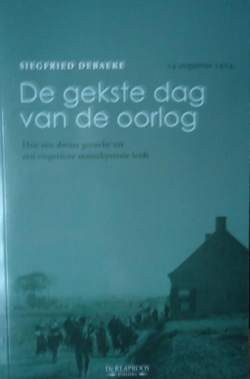 De gekste  dag van de oorlog. Hoe een dwaas gerucht tot onge, Boeken, Oorlog en Militair, Ophalen of Verzenden